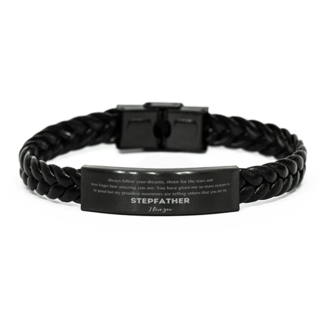 Stepfather Braided Leather Engraved Bracelet - Always Follow your Dreams - Birthday, Christmas Holiday Jewelry Gift