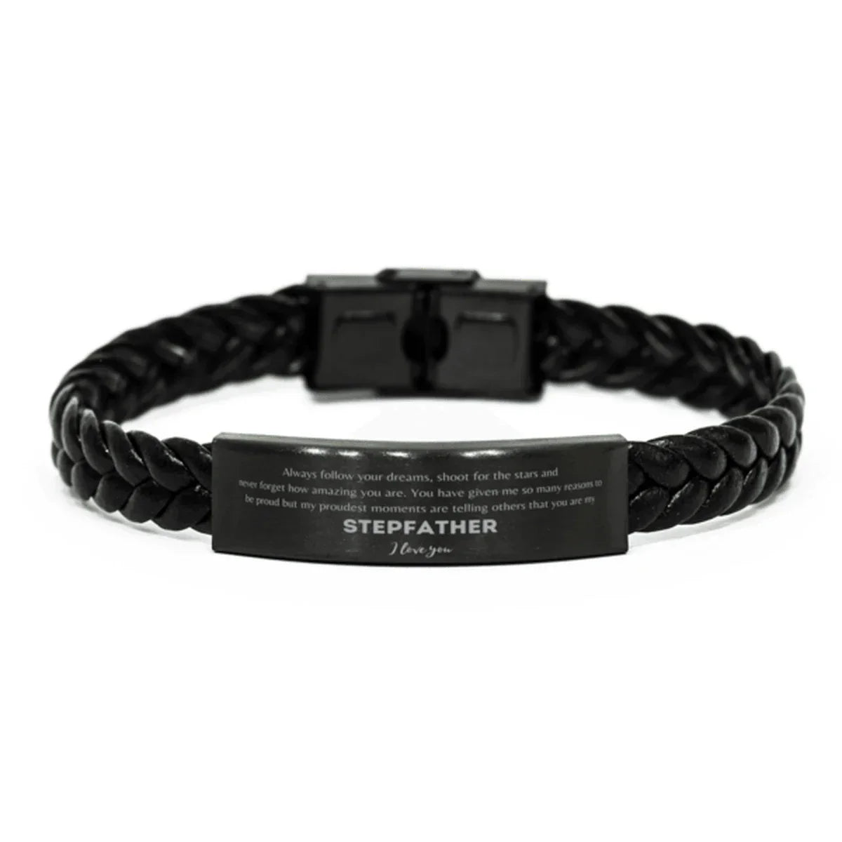 Stepfather Braided Leather Engraved Bracelet - Always Follow your Dreams - Birthday, Christmas Holiday Jewelry Gift