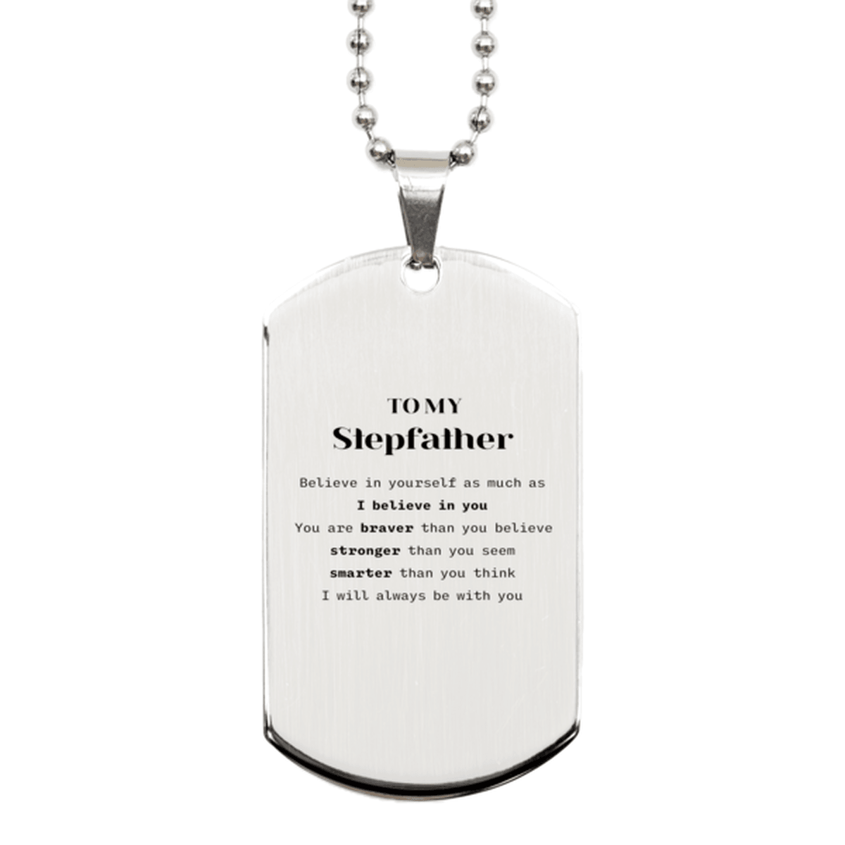 Stepfather Silver Dog Tag Gifts, To My Stepfather You are braver than you believe, stronger than you seem, Inspirational Gifts For Stepfather Engraved, Birthday, Christmas Gifts For Stepfather Men Women - Mallard Moon Gift Shop