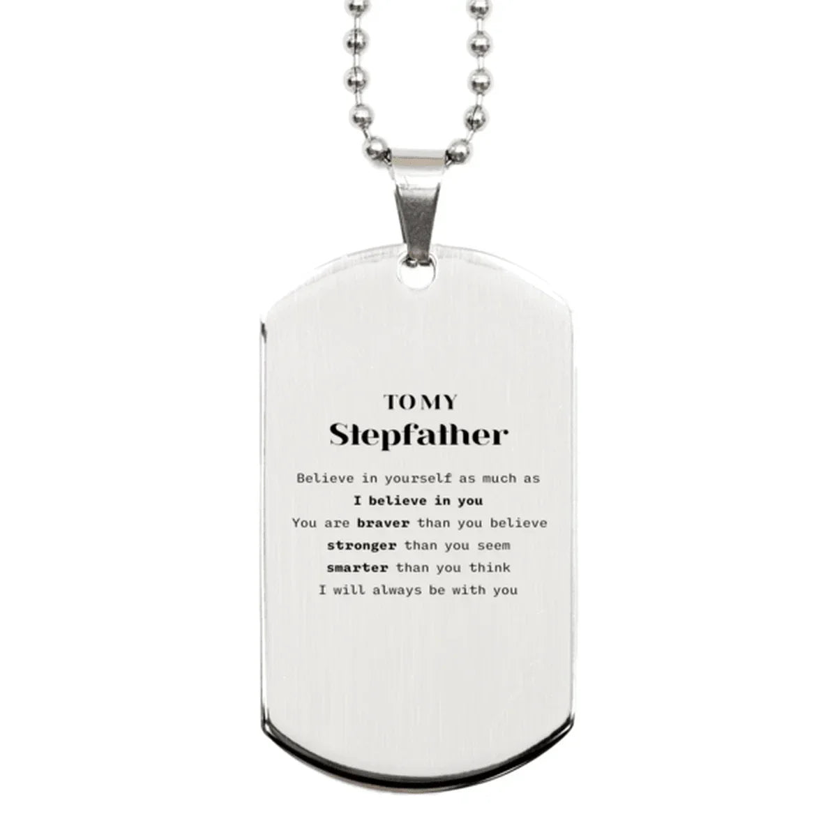 Stepfather Silver Dog Tag Gifts, To My Stepfather You are braver than you believe, stronger than you seem, Inspirational Gifts For Stepfather Engraved, Birthday, Christmas Gifts For Stepfather Men Women