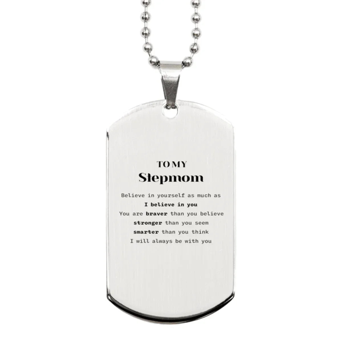 Stepmom Silver Dog Tag Gifts, To My Stepmom You are braver than you believe, stronger than you seem, Inspirational Gifts For Stepmom Engraved, Birthday, Christmas Gifts For Stepmom Men Women