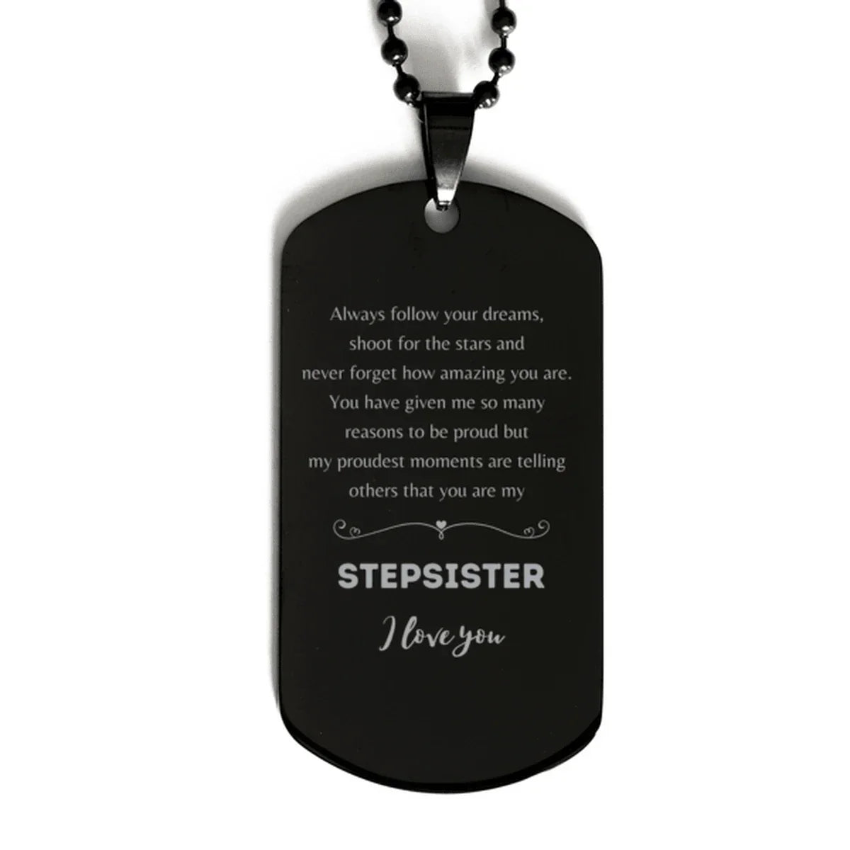 Stepsister Black Dog Tag Engraved Necklace - Always Follow your Dreams - Birthday, Christmas Holiday Jewelry Gift