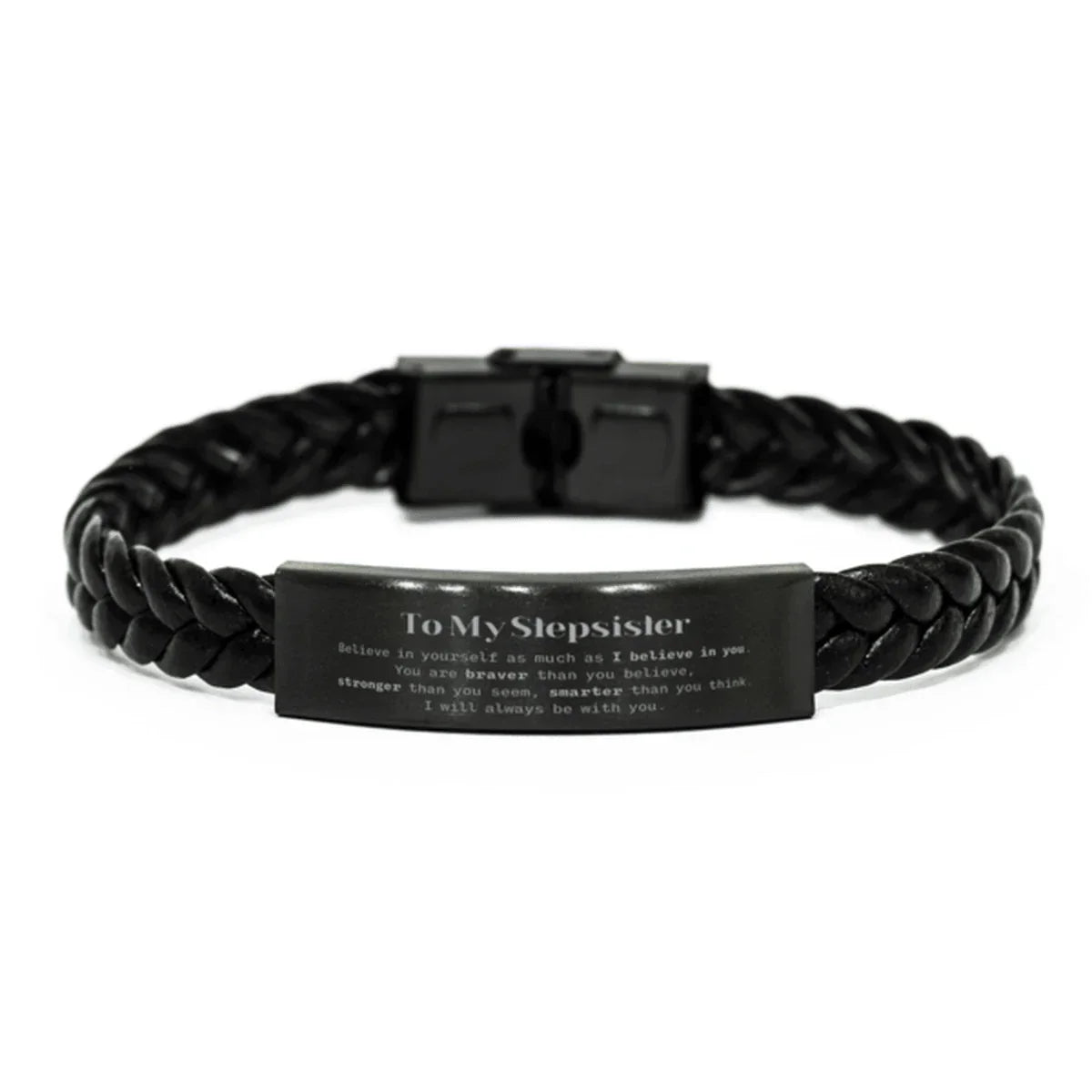 Stepsister Braided Leather Bracelet Gifts, To My Stepsister You are braver than you believe, stronger than you seem, Inspirational Gifts For Stepsister Engraved, Birthday, Christmas Gifts For Stepsister Men Women