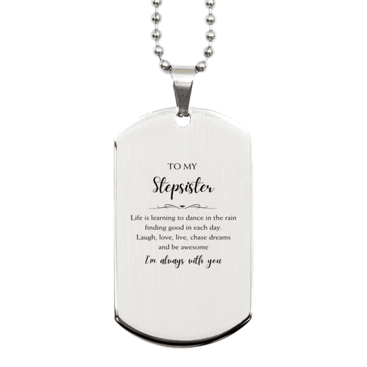 Stepsister Christmas Perfect Gifts, Stepsister Silver Dog Tag, Motivational Stepsister Engraved Gifts, Birthday Gifts For Stepsister, To My Stepsister Life is learning to dance in the rain, finding good in each day. I'm always with you - Mallard Moon Gift Shop