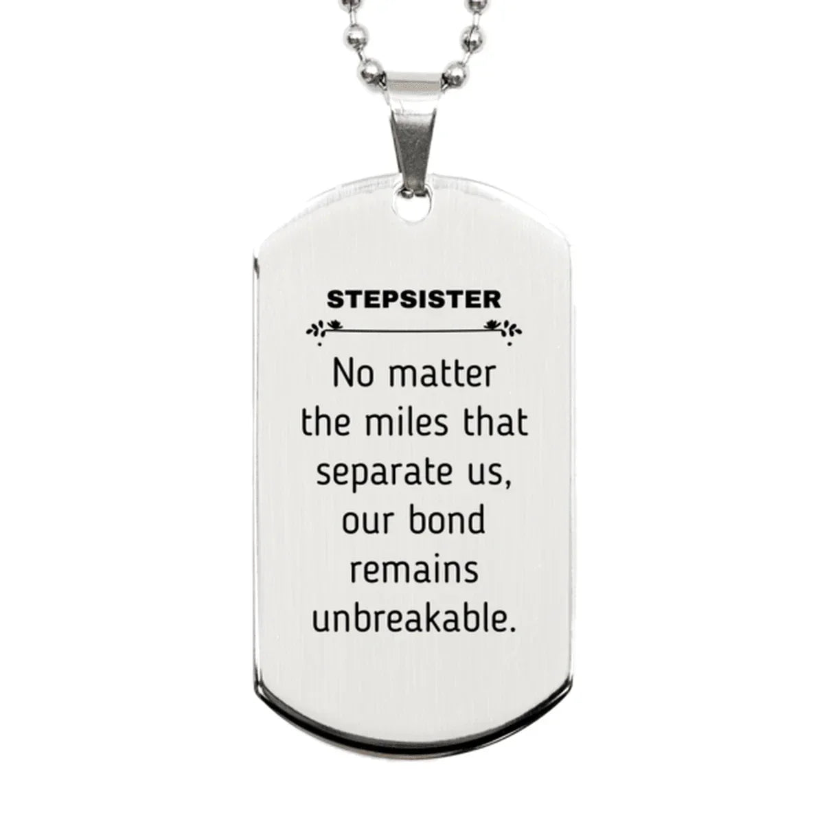 Stepsister Long Distance Relationship Gifts, No matter the miles that separate us, Cute Love Silver Dog Tag For Stepsister, Birthday Christmas Unique Gifts For Stepsister