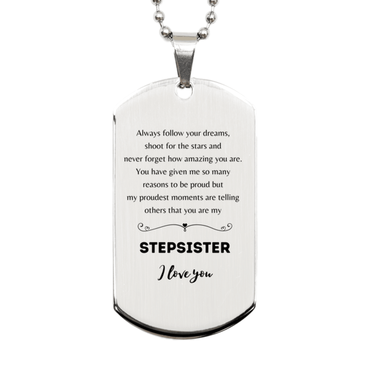 Stepsister Silver Dog Tag Engraved Necklace - Always Follow your Dreams - Birthday, Christmas Holiday Jewelry Gift - Mallard Moon Gift Shop