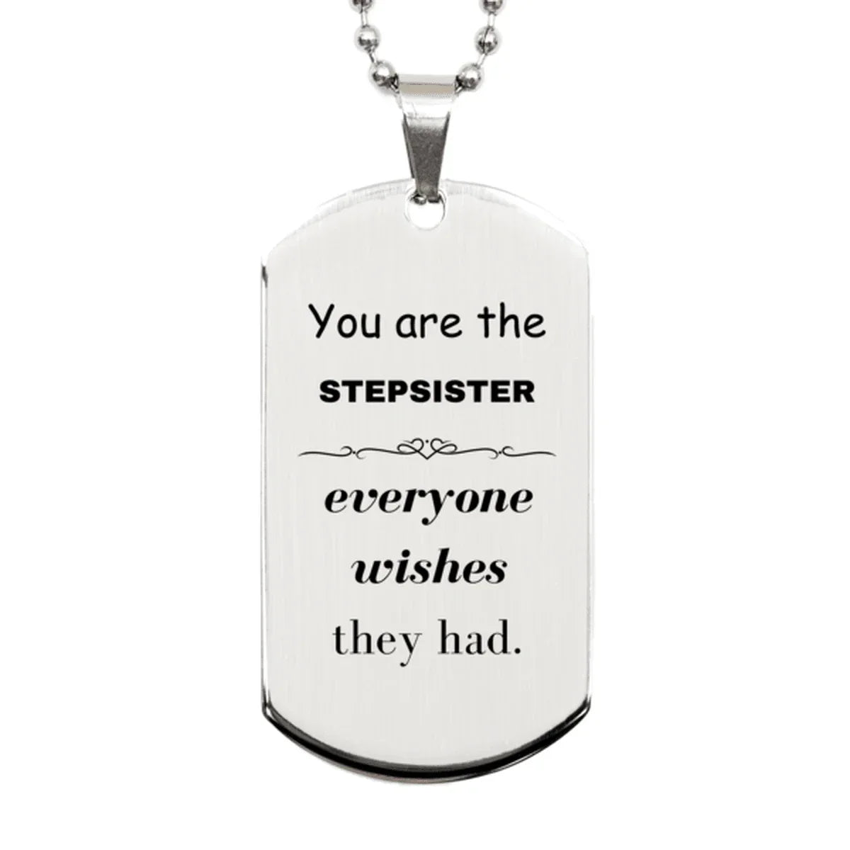 Stepsister Silver Dog Tag, Everyone wishes they had, Inspirational Dog Tag Necklace For Stepsister, Stepsister Gifts, Birthday Christmas Unique Gifts For Stepsister