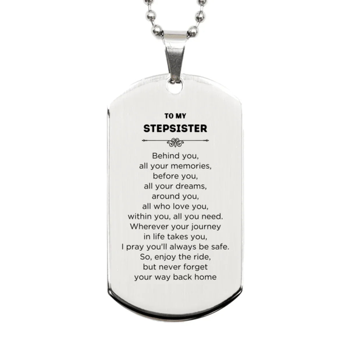 Stepsister Silver Dog Tag Necklace Birthday Christmas Unique Gifts Behind you, all your memories, before you, all your dreams