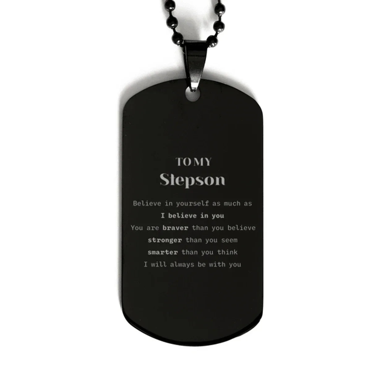 Stepson Black Dog Tag Gifts, To My Stepson You are braver than you believe, stronger than you seem, Inspirational Gifts For Stepson Engraved, Birthday, Christmas Gifts For Stepson Men Women