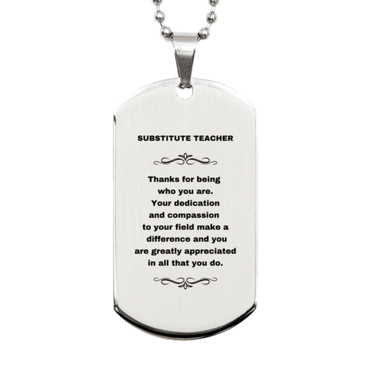 Substitute Teacher Silver Engraved Dog Tag Necklace - Thanks for being who you are - Birthday Christmas Jewelry Gifts Coworkers Colleague Boss - Mallard Moon Gift Shop
