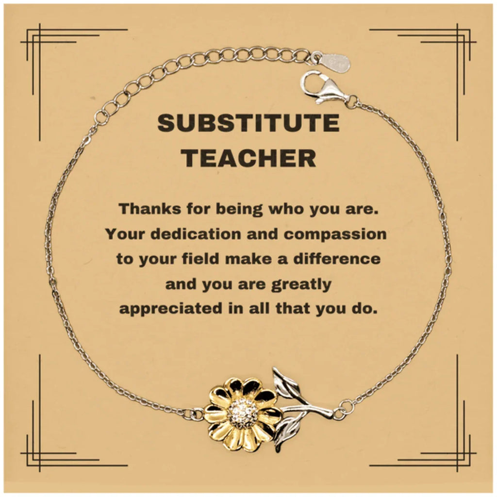 Substitute TeacherSunflower Bracelet - Thanks for being who you are - Birthday Christmas Jewelry Gifts Coworkers Colleague Boss