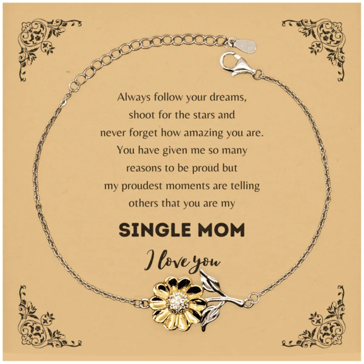 Sunflower Bracelet for Single Mom Present, Single Mom Always follow your dreams, never forget how amazing you are, Single Mom Birthday Christmas Gifts Jewelry for Girls Boys Teen Men Women