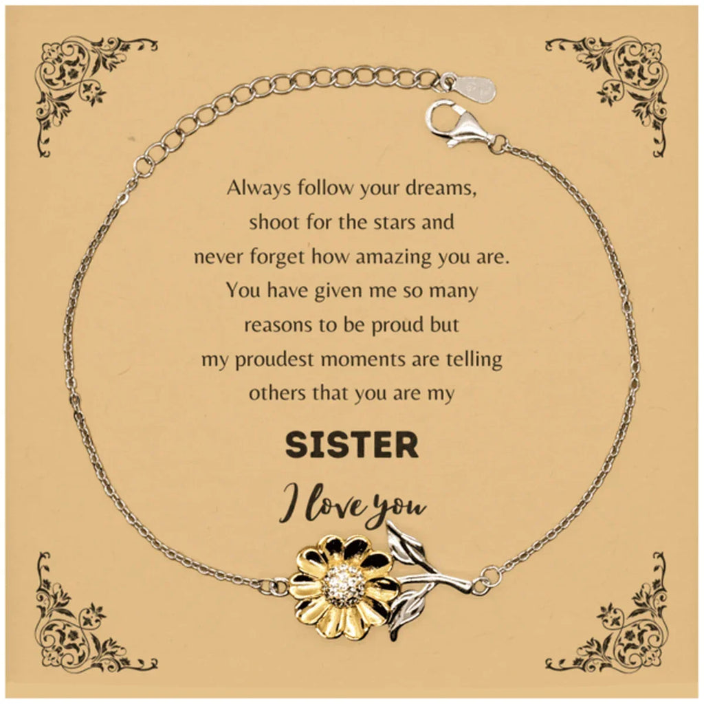 Sunflower Bracelet for Sister Present, Sister Always follow your dreams, never forget how amazing you are, Sister Birthday Christmas Gifts Jewelry for Girls Boys Teen Men Women