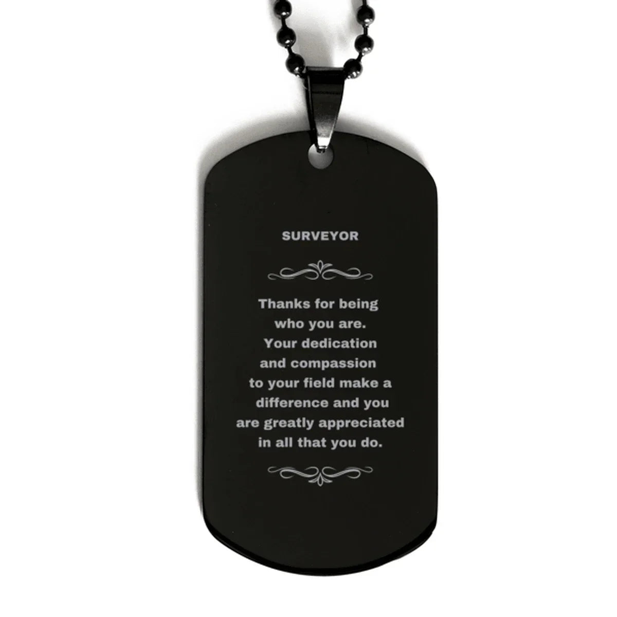 Surveyor Black Engraved Dog Tag Necklace - Thanks for being who you are - Birthday Christmas Jewelry Gifts Coworkers Colleague Boss