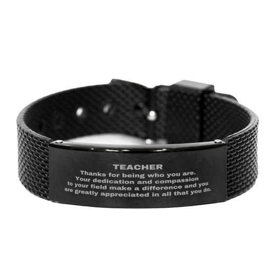 Teacher Black Shark Mesh Stainless Steel Engraved Bracelet - Thanks for being who you are - Birthday Christmas Jewelry Gifts Coworkers Colleague Boss - Mallard Moon Gift Shop