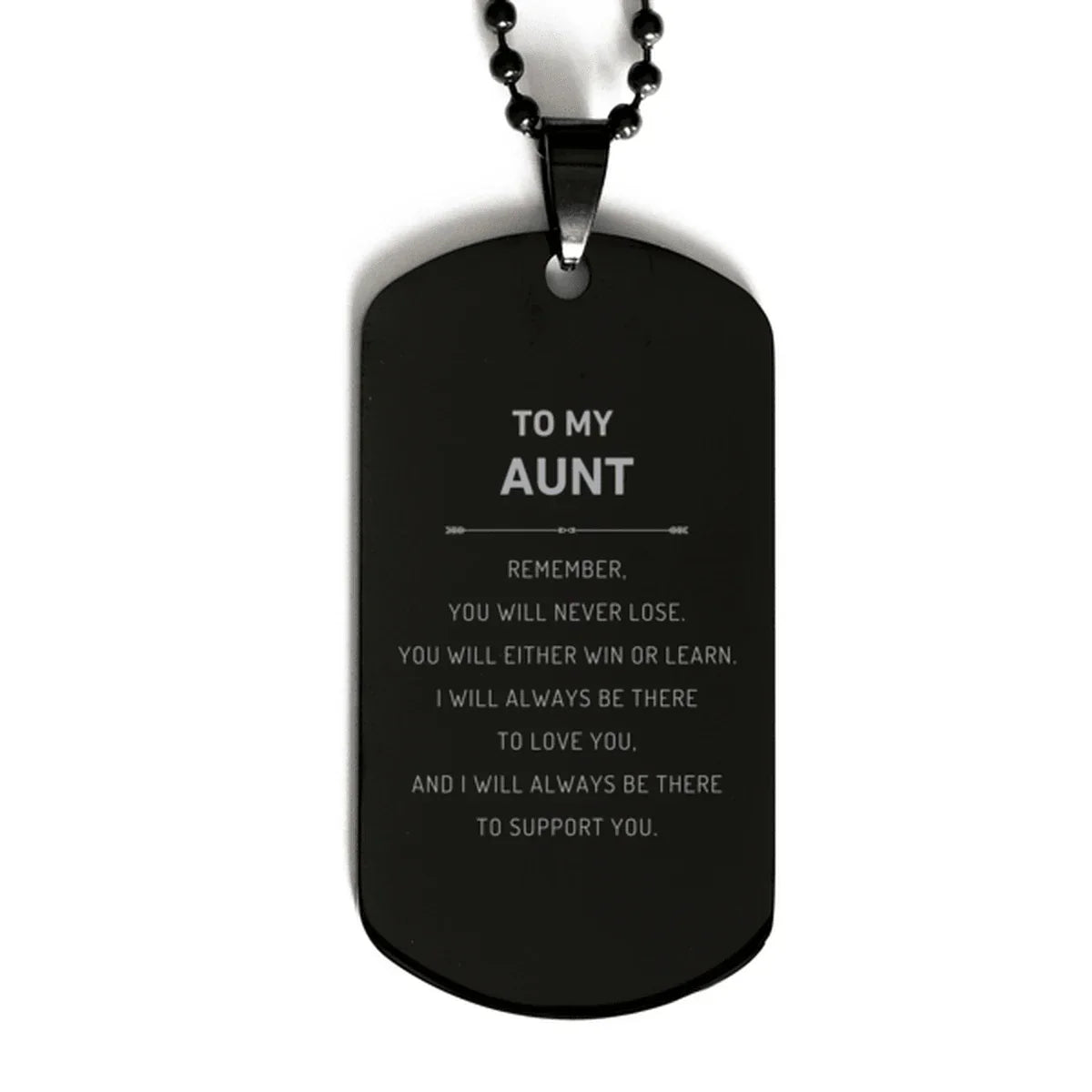 To My Aunt Remember, you will never lose. You will either WIN or LEARN, Keepsake Black Dog Tag Engraved, Birthday Christmas Gifts Ideas