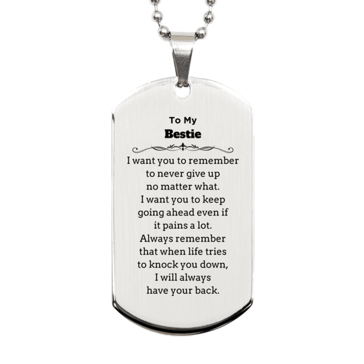 To My Bestie Gifts, Never give up no matter what, Inspirational Bestie Silver Dog Tag, Encouragement Birthday Christmas Unique Gifts For Bestie - Mallard Moon Gift Shop