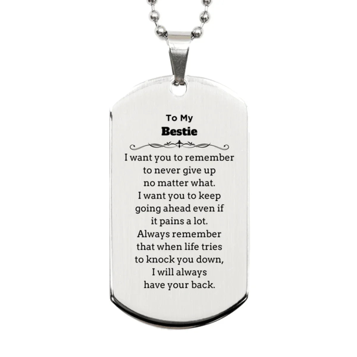 To My Bestie Gifts, Never give up no matter what, Inspirational Bestie Silver Dog Tag, Encouragement Birthday Christmas Unique Gifts For Bestie