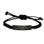 To My Boyfriend Gifts, Never give up no matter what, Inspirational Boyfriend Black Rope Bracelet, Encouragement Birthday Christmas Unique Gifts For Boyfriend