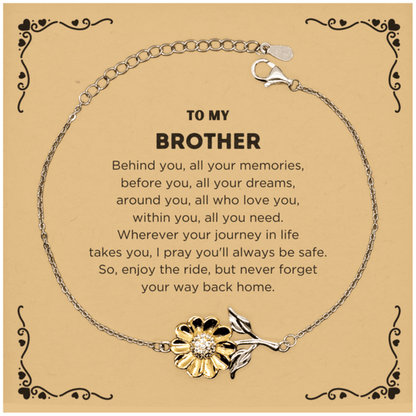 To My Brother Gifts, Inspirational Brother Sunflower Bracelet, Sentimental Birthday Christmas Unique Gifts For Brother Behind you, all your memories, before you, all your dreams, around you, all who love you, within you, all you need - Mallard Moon Gift Shop