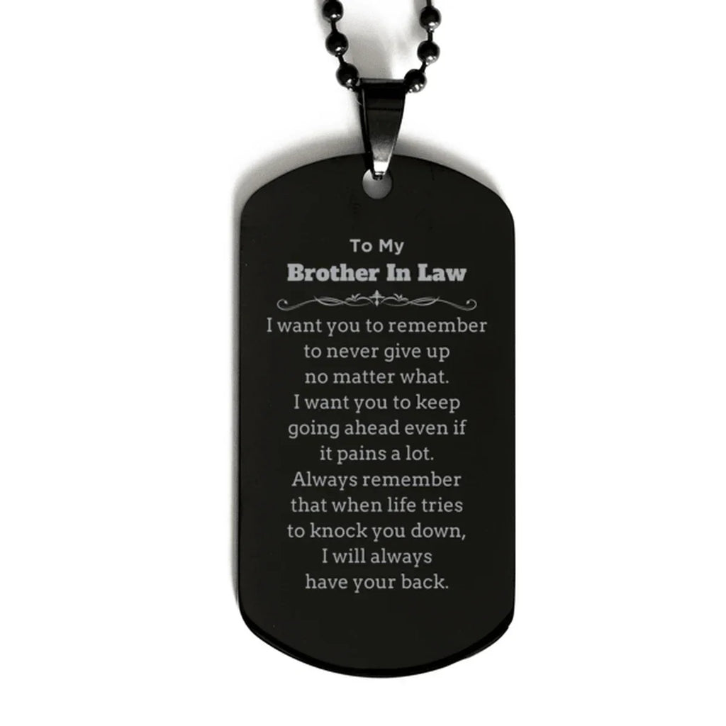 To My Brother-in-law Gifts, Never give up no matter what, Inspirational Brother In Law Black Dog Tag, Encouragement Birthday Christmas Unique Gifts For Brother In Law