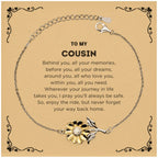 To My Cousin Gifts, Inspirational Cousin Sunflower Bracelet, Sentimental Birthday Christmas Unique Gifts For Cousin Behind you, all your memories, before you, all your dreams, around you, all who love you, within you, all you need