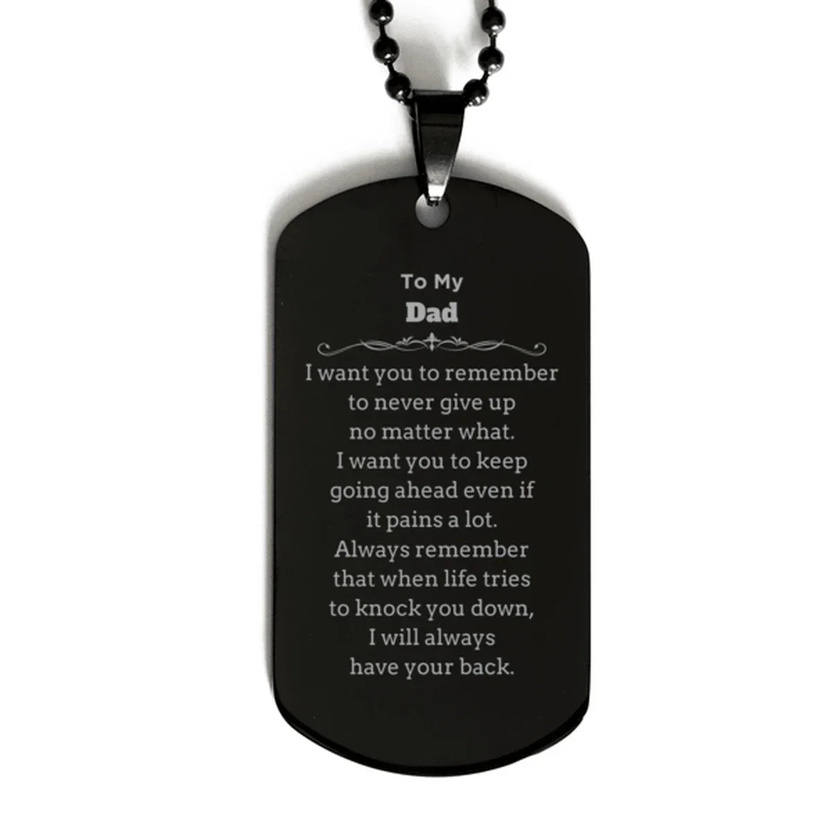 To My Dad Gifts, Never give up no matter what, Inspirational Dad Black Dog Tag, Encouragement Birthday Christmas Unique Gifts For Dad
