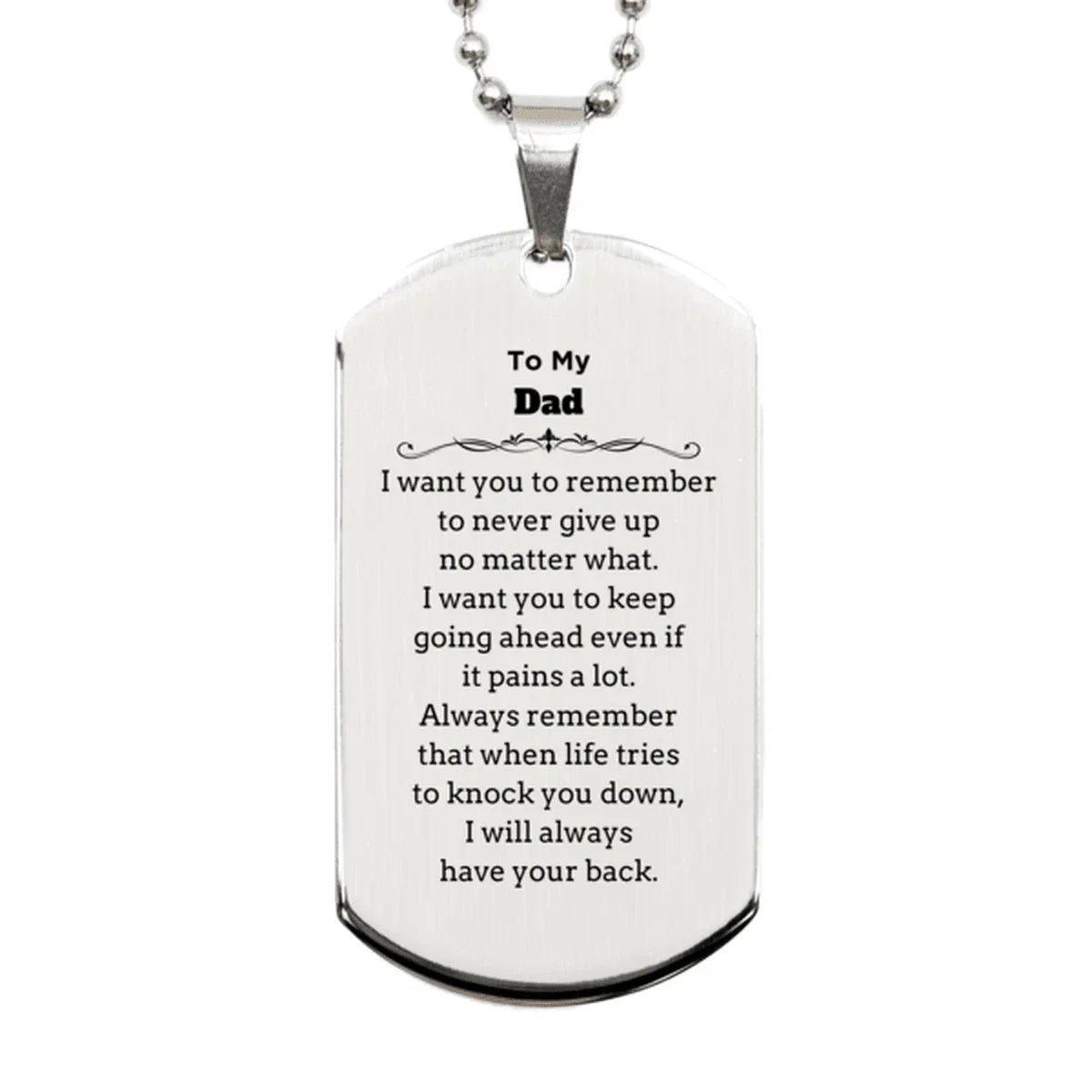 To My Dad Gifts, Never give up no matter what, Inspirational Dad Silver Dog Tag, Encouragement Birthday Christmas Unique Gifts For Dad