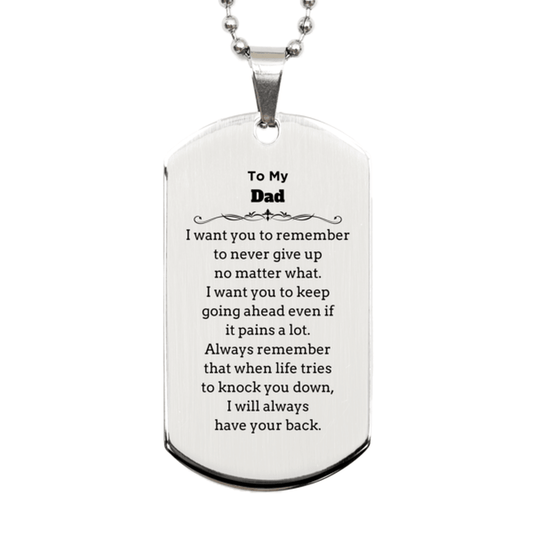 To My Dad Gifts, Never give up no matter what, Inspirational Dad Silver Dog Tag, Encouragement Birthday Christmas Unique Gifts For Dad - Mallard Moon Gift Shop