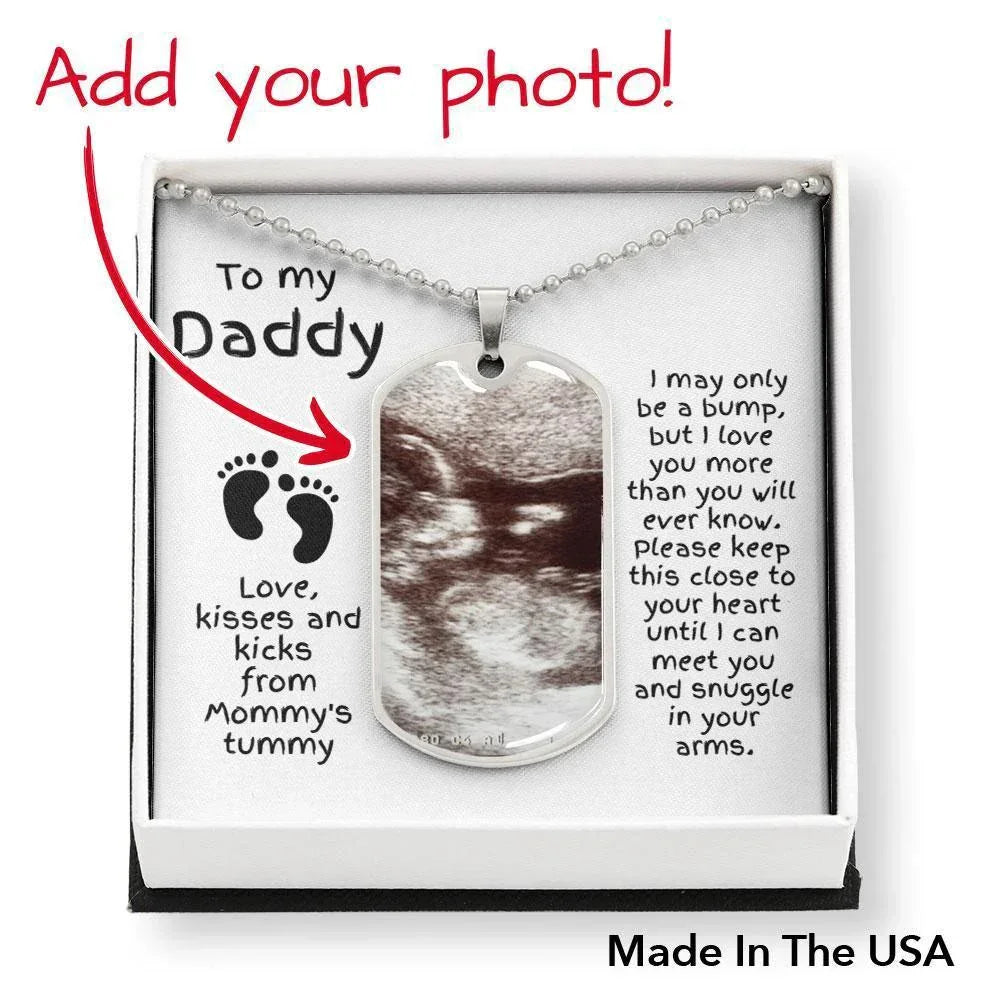To My Daddy from the Bump Ultrasound Photo Upload Dog Tag Necklace