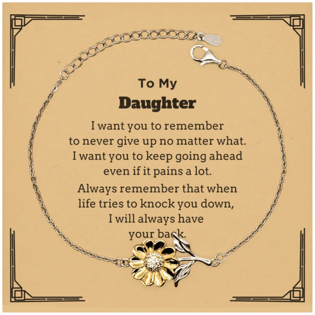 To My Daughter Gifts, Never give up no matter what, Inspirational Daughter Sunflower Bracelet, Encouragement Birthday Christmas Unique Gifts For Daughter
