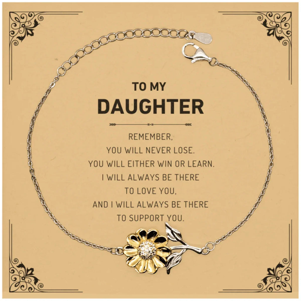 To My Daughter Remember, You will never lose. You will either WIN or LEARN, Keepsake Sunflower Bracelet , Birthday Christmas Gifts Ideas