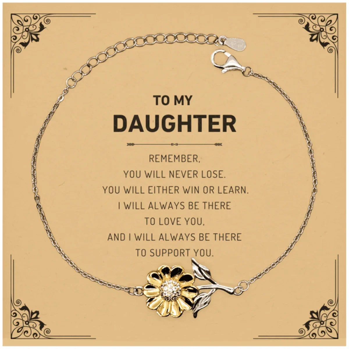 To My Daughter Remember, You will never lose. You will either WIN or LEARN, Keepsake Sunflower Bracelet , Birthday Christmas Gifts Ideas