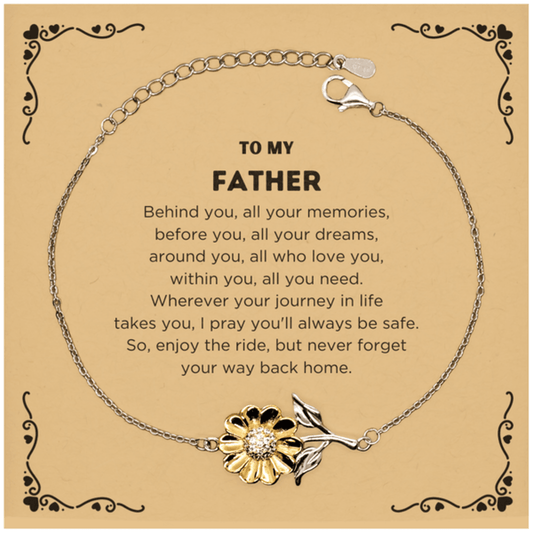To My Father Gifts, Inspirational Father Sunflower Bracelet, Sentimental Birthday Christmas Unique Gifts For Father Behind you, all your memories, before you, all your dreams, around you, all who love you, within you, all you need - Mallard Moon Gift Shop