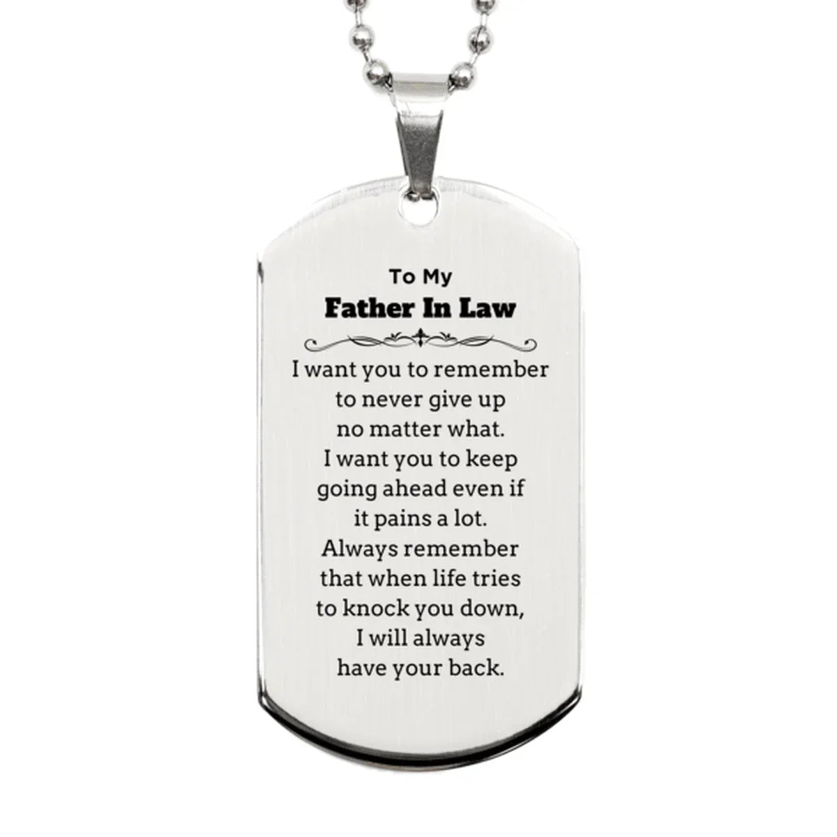 To My Father In Law Gifts, Never give up no matter what, Inspirational Father In Law Silver Dog Tag, Encouragement Birthday Christmas Unique Gifts For Father In Law