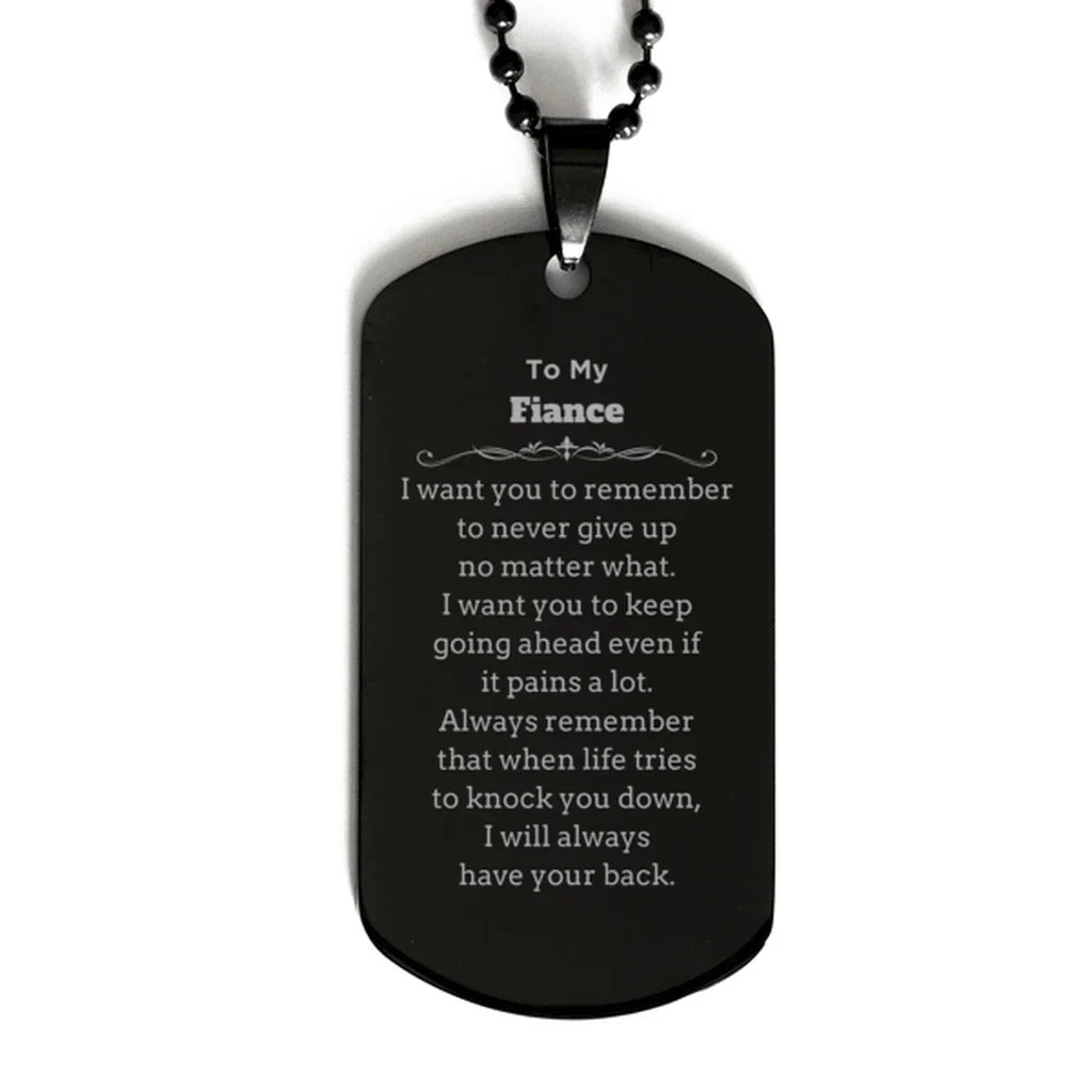 To My Fiance Gifts, Never give up no matter what, Inspirational Fiance Black Dog Tag, Encouragement Birthday Christmas Unique Gifts For Fiance