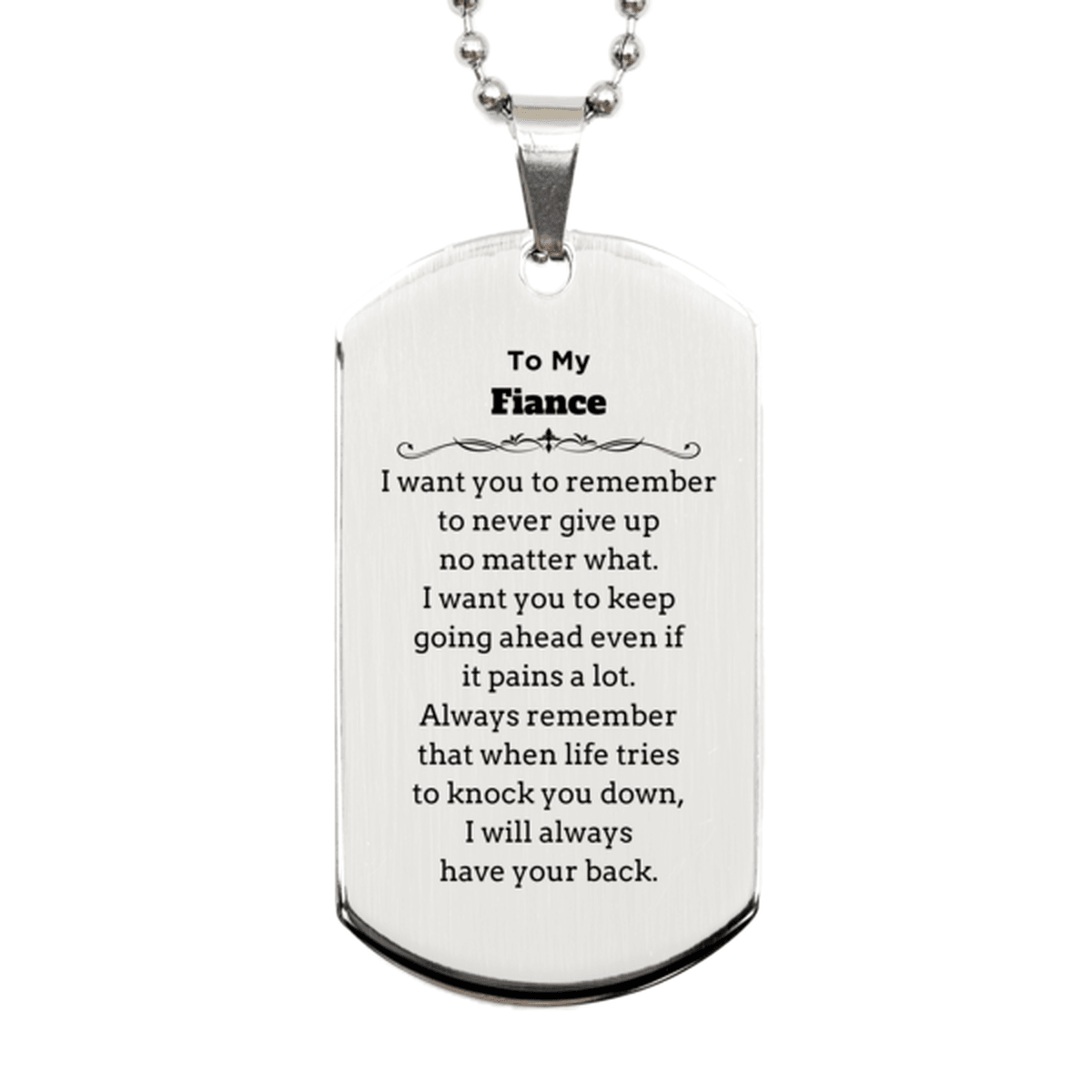 To My Fiance Gifts, Never give up no matter what, Inspirational Fiance Silver Dog Tag, Encouragement Birthday Christmas Unique Gifts For Fiance - Mallard Moon Gift Shop