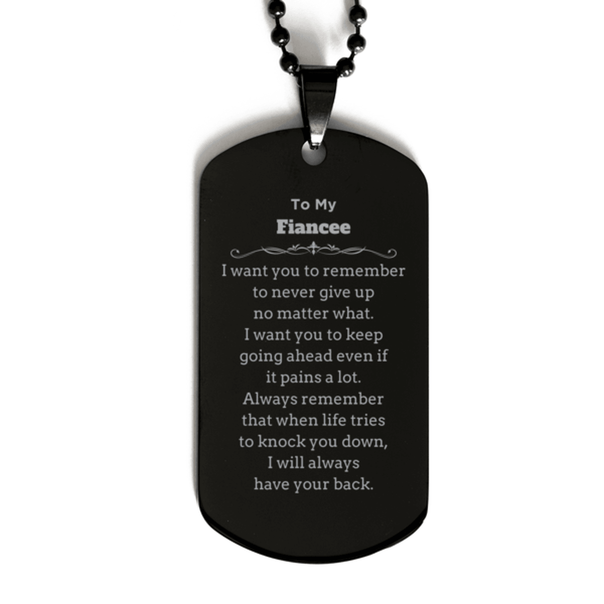To My Fiancee Gifts, Never give up no matter what, Inspirational Fiancee Black Dog Tag, Encouragement Birthday Christmas Unique Gifts For Fiancee - Mallard Moon Gift Shop