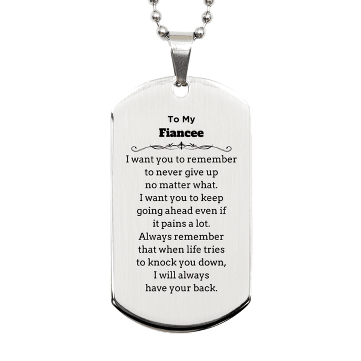 To My Fiancee Gifts, Never give up no matter what, Inspirational Fiancee Silver Dog Tag, Encouragement Birthday Christmas Unique Gifts For Fiancee - Mallard Moon Gift Shop