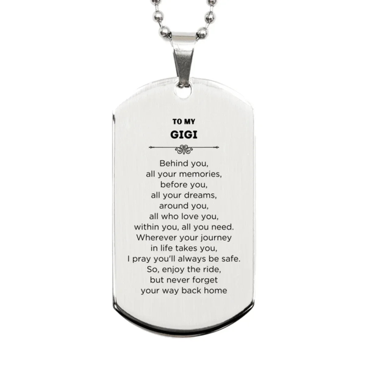 To My Gigi Gifts, Inspirational Gigi Silver Dog Tag, Sentimental Birthday Christmas Unique Gifts For Gigi Behind you, all your memories, before you, all your dreams, around you, all who love you, within you, all you need