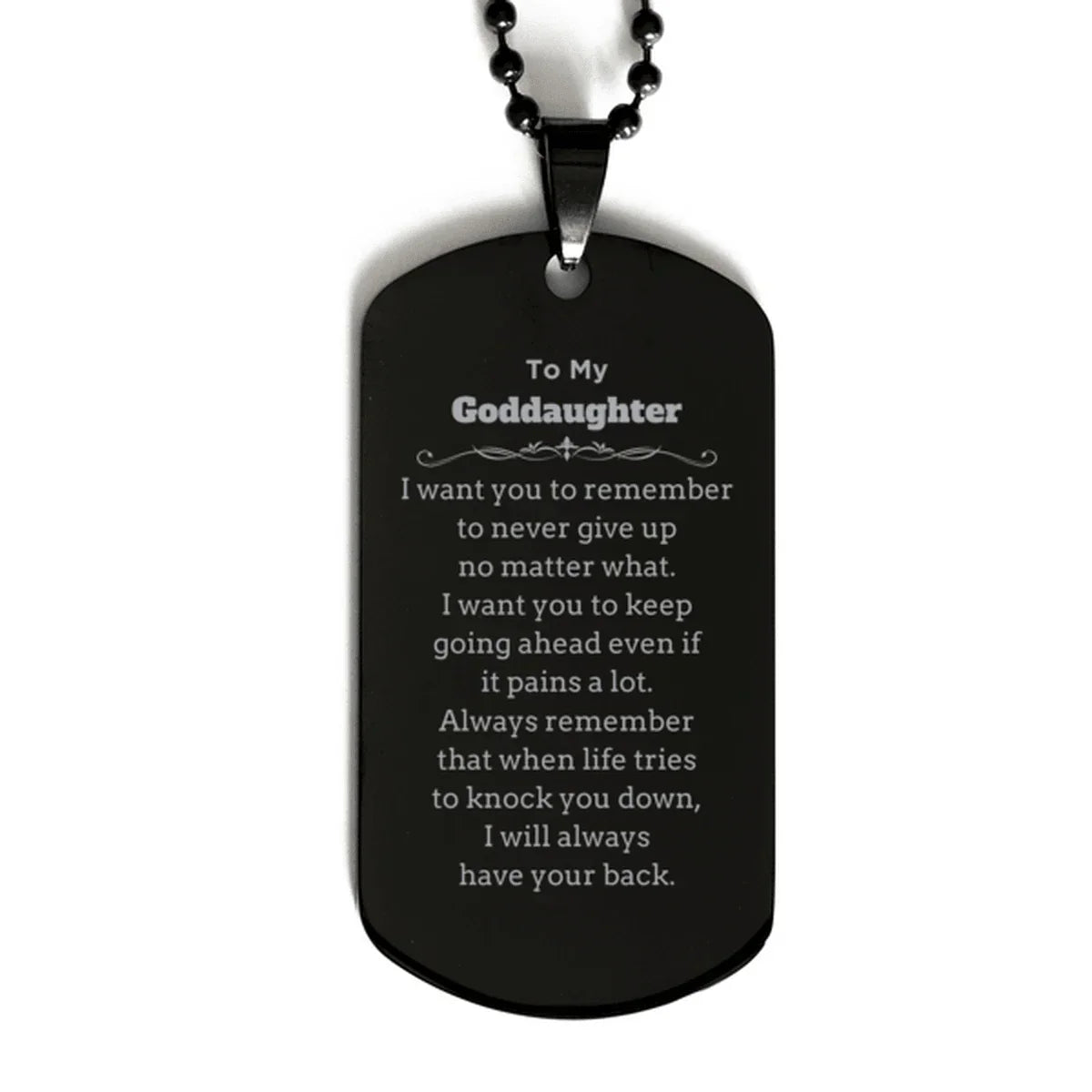 To My Goddaughter Gifts, Never give up no matter what, Inspirational Goddaughter Black Dog Tag, Encouragement Birthday Christmas Unique Gifts For Goddaughter