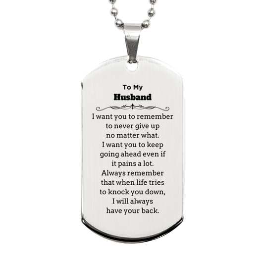 To My Husband Gifts, Never give up no matter what, Inspirational Husband Silver Dog Tag, Encouragement Birthday Christmas Unique Gifts For Husband - Mallard Moon Gift Shop
