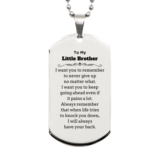 To My Little Brother Gifts, Never give up no matter what, Inspirational Little Brother Silver Dog Tag, Encouragement Birthday Christmas Unique Gifts For Little Brother - Mallard Moon Gift Shop