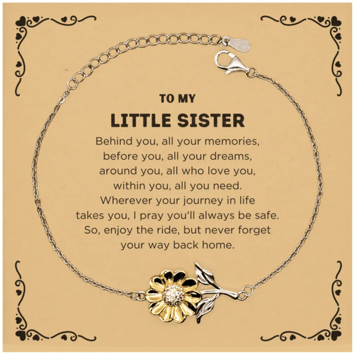 To My Little Sister Gifts, Inspirational Little Sister Sunflower Bracelet, Sentimental Birthday Christmas Unique Gifts For Little Sister Behind you, all your memories, before you, all your dreams, around you, all who love you, within you, all you need