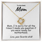 To My Mom I'm Sorry For All The Times Love Knot Necklace - Mallard Moon Gift Shop