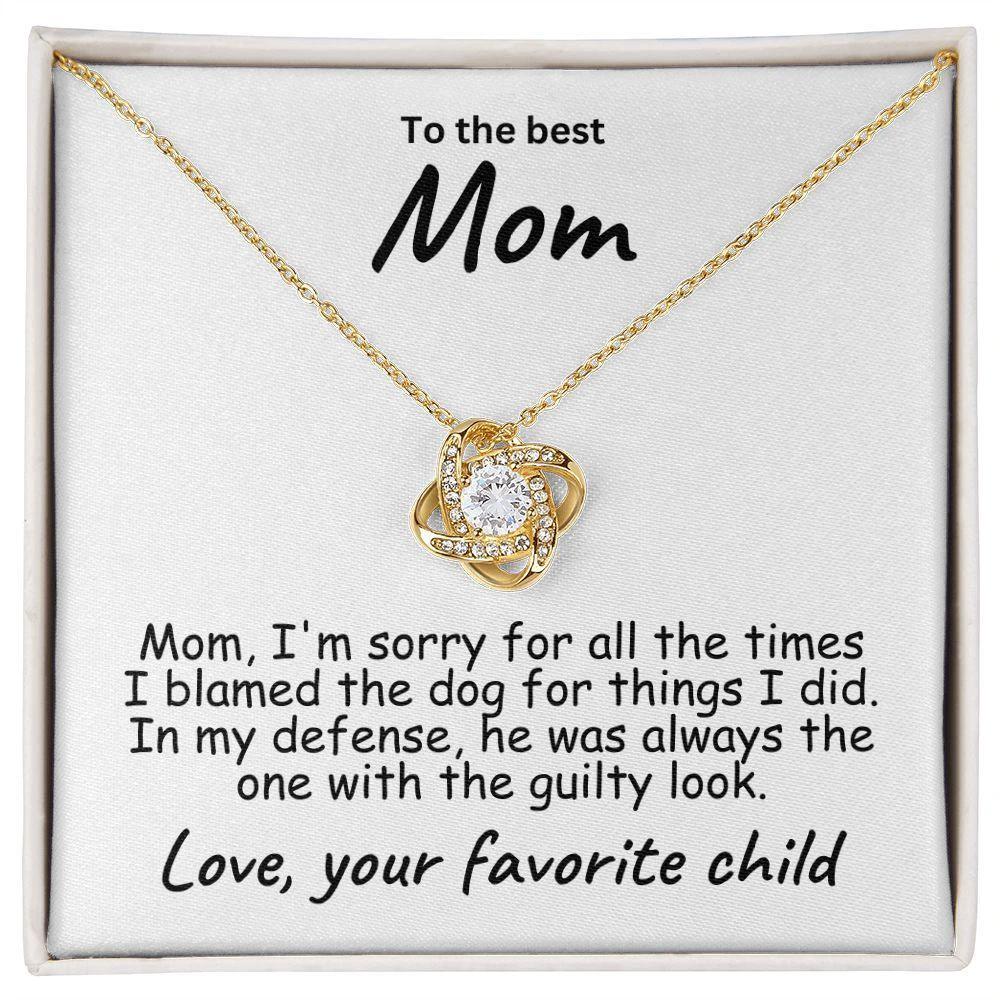 To My Mom - Sorry I Blamed the Dog - Love Knot Necklace
