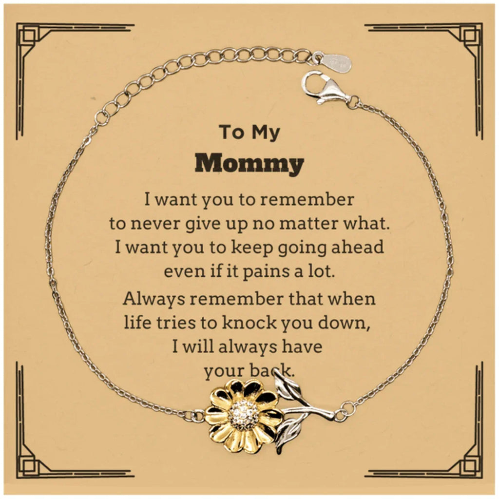 To My Mommy Gifts, Never give up no matter what, Inspirational Mommy Sunflower Bracelet, Encouragement Birthday Christmas Unique Gifts For Mommy