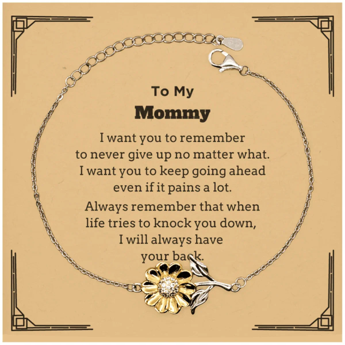 To My Mommy Gifts, Never give up no matter what, Inspirational Mommy Sunflower Bracelet, Encouragement Birthday Christmas Unique Gifts For Mommy