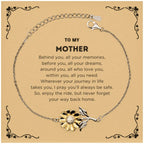 To My Mother Gifts, Inspirational Mother Sunflower Bracelet, Sentimental Birthday Christmas Unique Gifts For Mother Behind you, all your memories, before you, all your dreams, around you, all who love you, within you, all you need