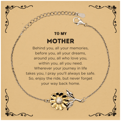 To My Mother Gifts, Inspirational Mother Sunflower Bracelet, Sentimental Birthday Christmas Unique Gifts For Mother Behind you, all your memories, before you, all your dreams, around you, all who love you, within you, all you need - Mallard Moon Gift Shop